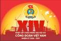 TUYÊN TRUYỀN ĐẠI HỘI XIV CÔNG ĐOÀN VIỆT NAM, NHIỆM KỲ 2026-2031