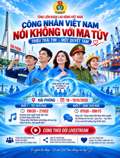 CÔNG NHÂN VIỆT NAM NÓI KHÔNG VỚI MA TÚY