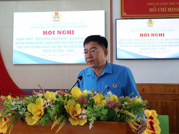 Liên đoàn Lao động huyện Krông Bông  tổ chức Hội nghị học tập, quán triệt Nghị quyết Đại hội IX Công đoàn huyện, Nghị quyết Đại hội XI công đoàn tỉnh và Đại hội XIII Công đoàn Việt Nam, nhiệm kỳ 2023-2028